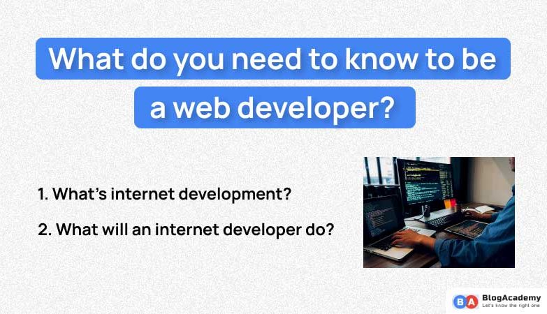 What do you need to know to be a web developer?