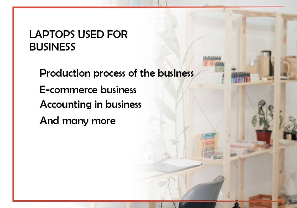 What are laptops used for? 4 what are laptops used for in businness
