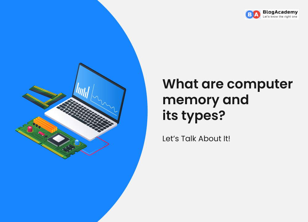 What are computer memory and its types