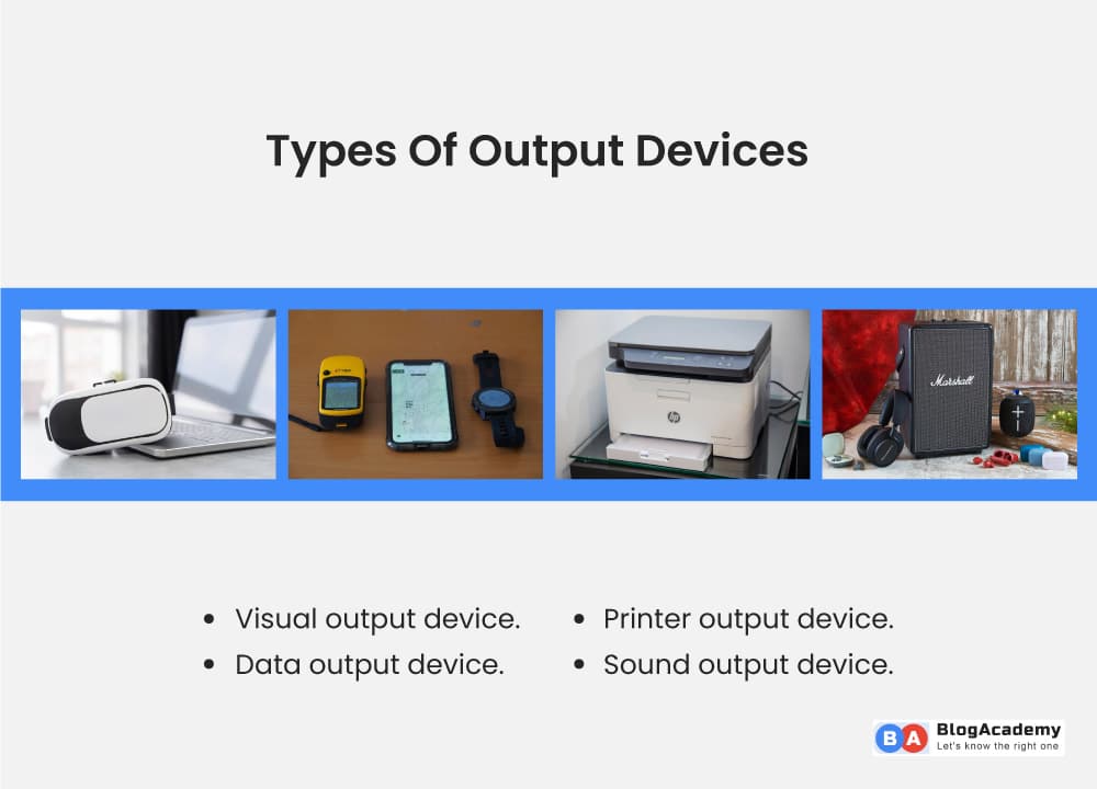What are the types of output devices