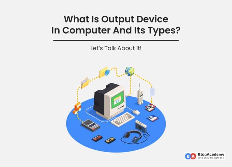 What is output device in computer and its types - Blog Academy