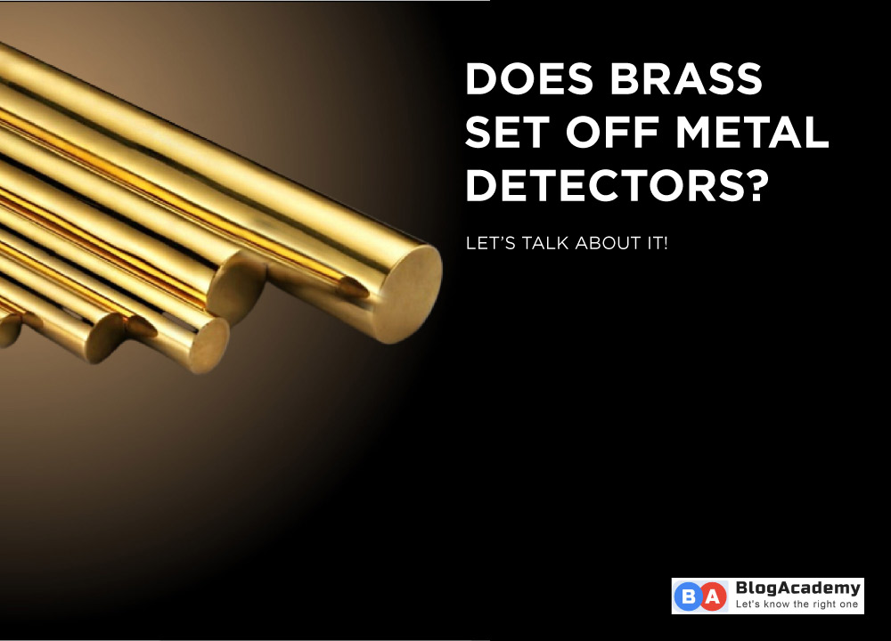 Does brass set off metal detectors