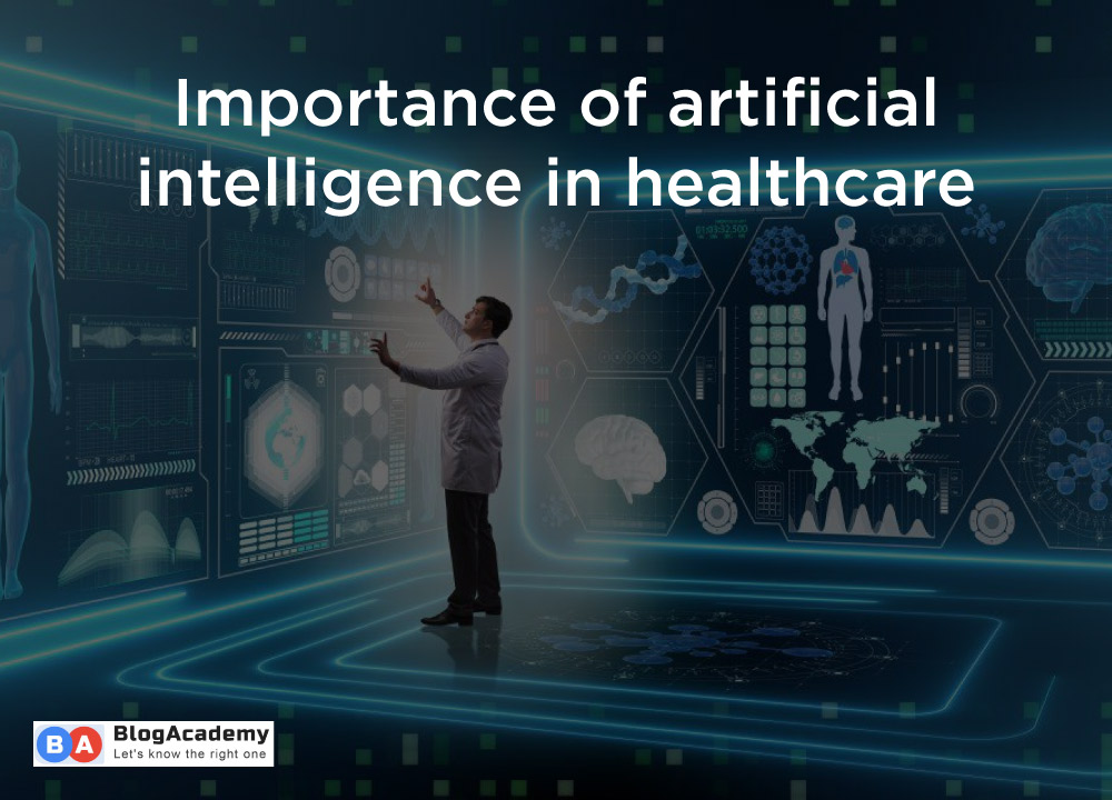 Importance of artificial intelligence in healthcare