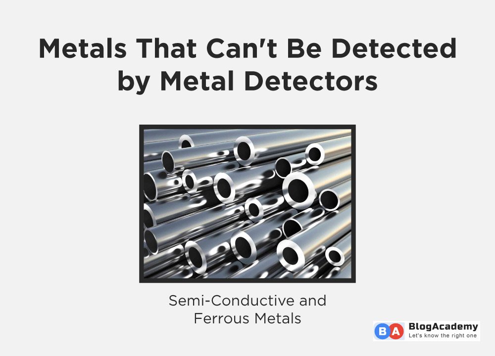 What metals cannot be detected by a metal detector? 4 Metals That Can't Be Detected by Metal Detectors
