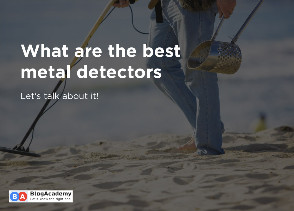 What are the best metal detectors