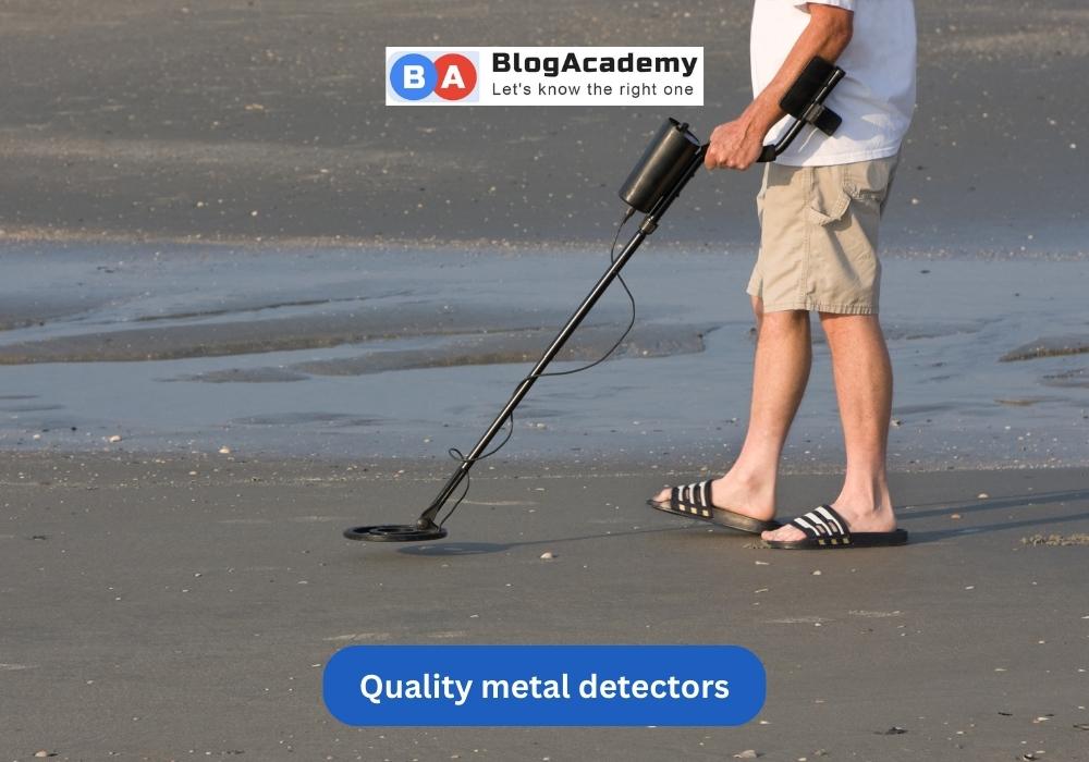 Quality metal detectors