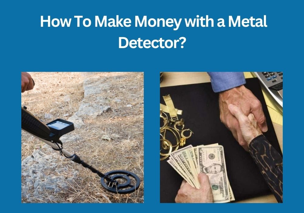 Can You Make Money with a Metal Detector