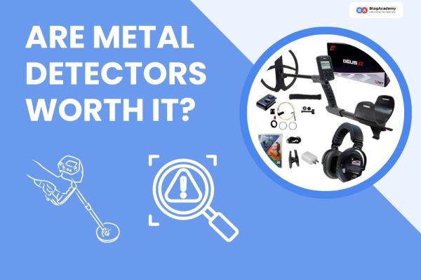 Are metal detectors worth it