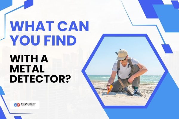 What can you find with a Metal Detector