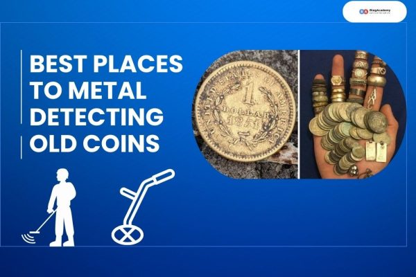 Best places to Metal detecting old coins