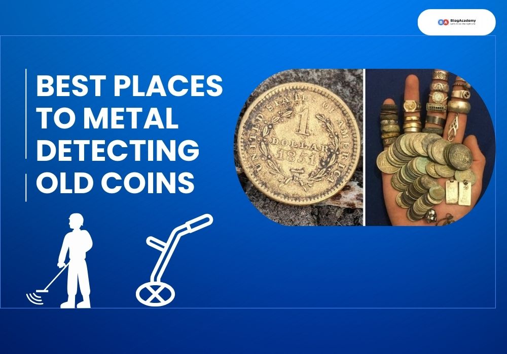 Best places to Metal detecting old coins